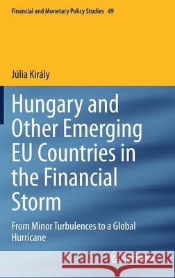 Hungary and Other Emerging Eu Countries in the Financial Storm: From Minor Turbulences to a Global Hurricane Király, Júlia 9783030495435 Springer - książka