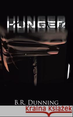 Hunger B. R. Dunning 9781481723428 Authorhouse - książka