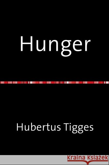 Hunger Tigges, Hubertus 9783745036503 epubli - książka