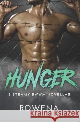 Hunger: 3 Steamy BWWM Novellas Rowena 9781077708280 Independently Published - książka
