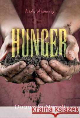 Hunger: A Tale of Courage Donna Jo Napoli 9781481477499 Simon & Schuster/Paula Wiseman Books - książka