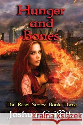 Hunger and Bones: The Reset series: Book Three Joshua Griffith   9798852897114 Independently Published - książka
