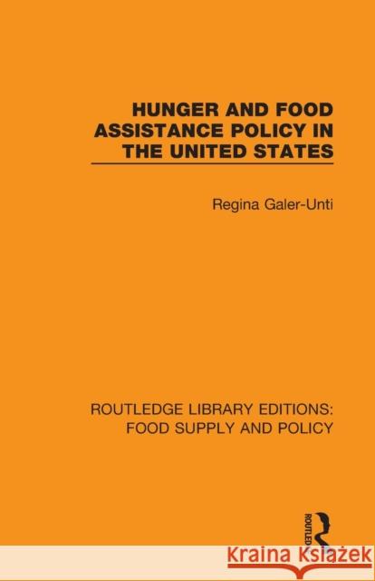 Hunger and Food Assistance Policy in the United States Regina Galer-Unti 9780367275938 Routledge - książka