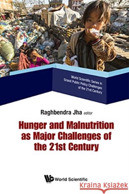 Hunger and Malnutrition as Major Challenges of the 21st Century Jha Raghbendra 9789813239906 World Scientific Publishing Company - książka