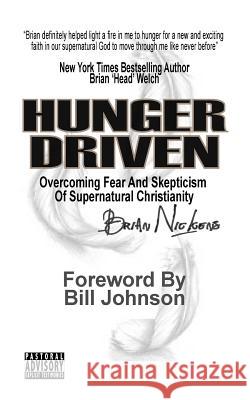 Hunger Driven: Overcoming Fear And Skepticism Of The Supernatural Christian Lifestyle Johnson, Bill 9781508955146 Createspace - książka