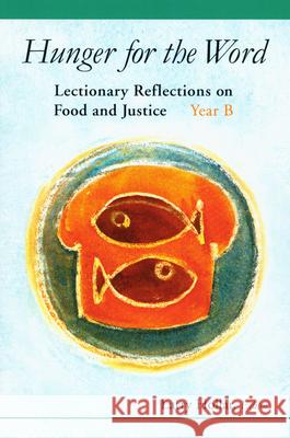 Hunger for the Word: Lectionary Reflections on Food and Justice-Year B Larry Hollar 9780814630082 Liturgical Press - książka