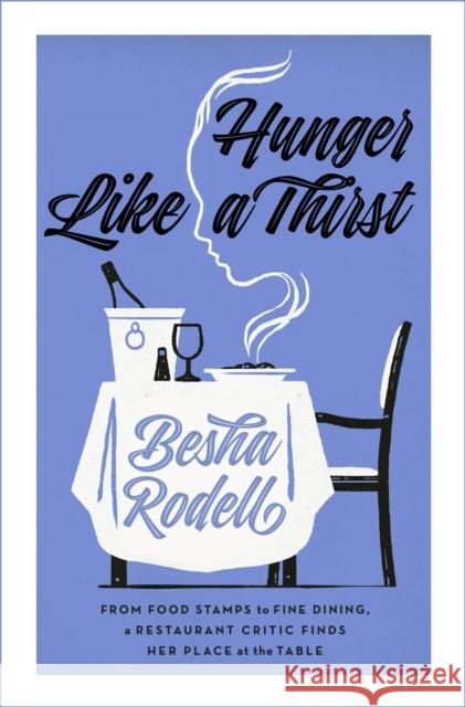 Hunger Like a Thirst: A Memoir Besha Rodell 9781250807120 Celadon Books - książka