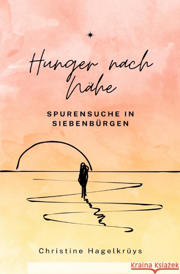 Hunger nach Nähe Hagelkrüys, Christine 9783819024610 epubli - książka