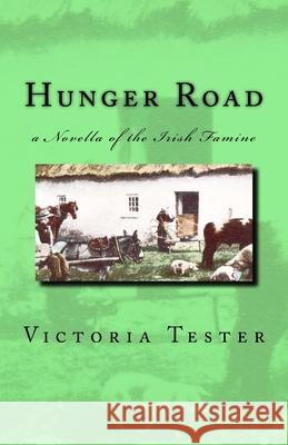 Hunger Road: a Novella of the Irish Famine Tester, Victoria 9781499601022 Createspace - książka