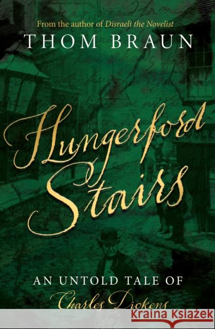 Hungerford Stairs: An Untold Tale of Charles Dickens Thom Braun 9781805140108 Troubador Publishing - książka