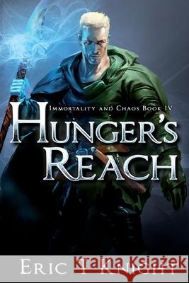 Hunger's Reach Eric T. Knight 9781986064514 Createspace Independent Publishing Platform - książka