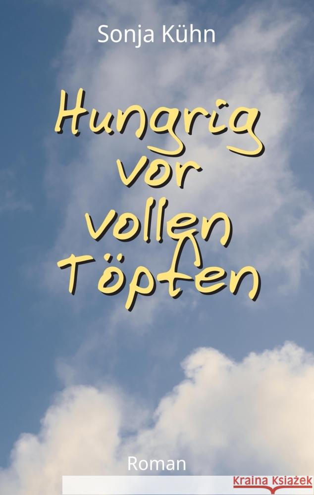 Hungrig vor vollen Töpfen Kühn, Sonja 9783347490437 tredition - książka