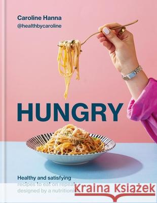 Hungry Caroline Hanna 9780600639831 Octopus Publishing Group - książka