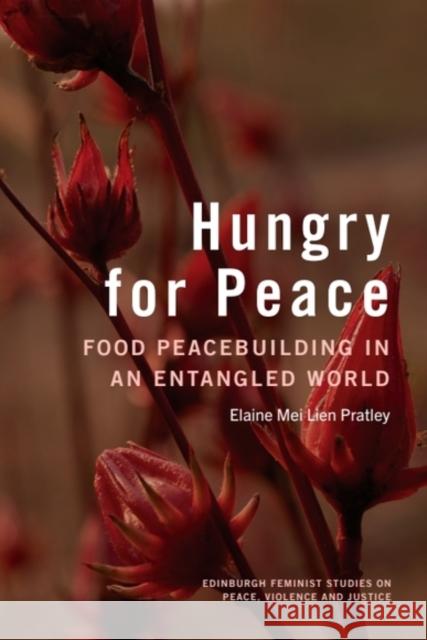 Hungry for Peace Elaine Mei Lien Pratley 9781399547697 Edinburgh University Press - książka