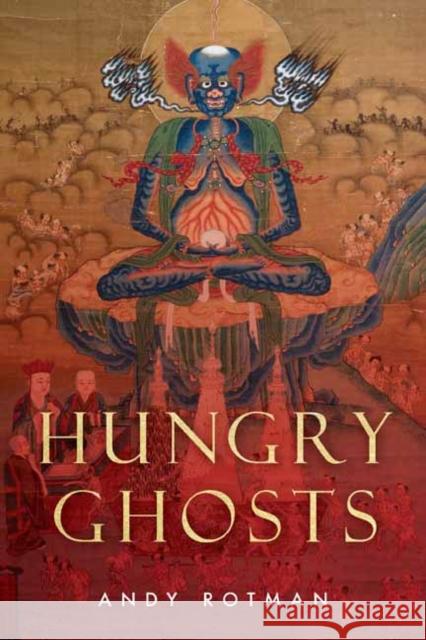 Hungry Ghosts Andy Rotman 9781614297215 Wisdom Publications - książka