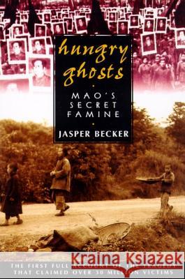 Hungry Ghosts: Mao's Secret Famine Jasper Becker 9780805056686 Owl Books (NY) - książka