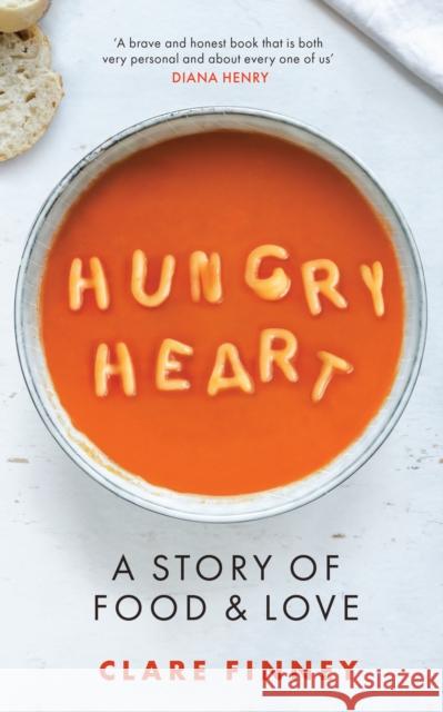 Hungry Heart: A Story of Food and Love: The Times Food Book of the Year Clare Finney 9780711266766 Aurum Press - książka