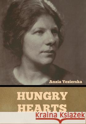 Hungry Hearts Anzia Yezierska 9781644394748 Indoeuropeanpublishing.com - książka