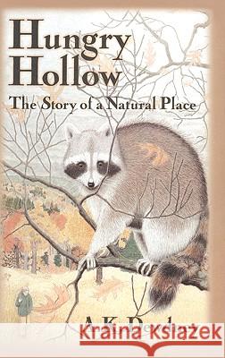 Hungry Hollow: The Story of a Natural Place A.K. Dewdney 9780387984155 Springer-Verlag New York Inc. - książka