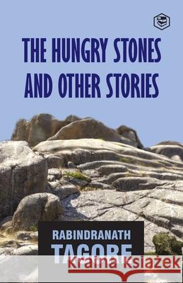 Hungry Stones and Other Stories Rabindranath Tagore 9789391316860 Sanage Publishing - książka