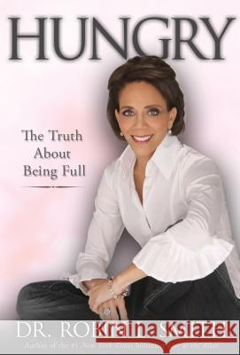 Hungry: The Truth About Being Full Smith, Robin L. 9781401940034 Hay House - książka