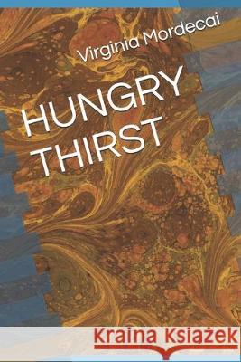 Hungry Thirst Virginia Mordecai 9781686012310 Independently Published - książka