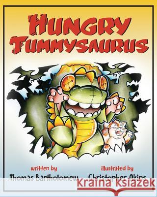 Hungry Tummysaurus Thomas Bartholomew Christopher Akins 9781937303884 Luminare Press - książka