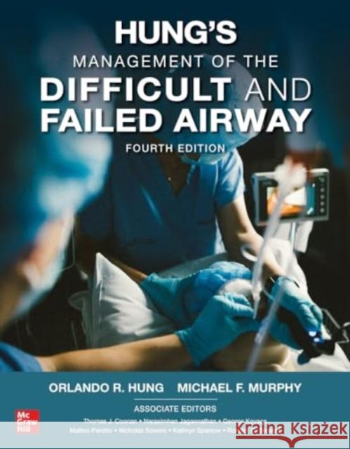 Hung's Management of the Difficult and Failed Airway, Fourth Edition Michael F. Murphy 9781264278329 McGraw-Hill Education - książka