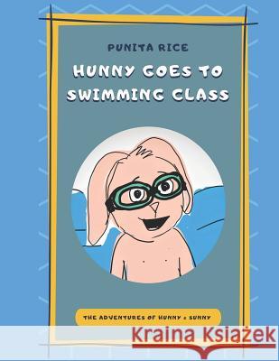 Hunny Goes to Swimming Class Punita Rice 9781077481152 Independently Published - książka