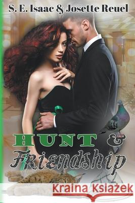 Hunt & Friendship S. E. Isaac Josette Reuel 9781393481904 Evanlea Publishing - książka