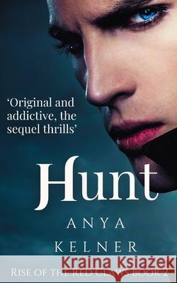 Hunt: A Gripping Paranormal Vampire Urban Fantasy Anya Kelner 9781915805126 Leighbar Publishing - książka