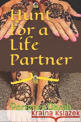 Hunt for a Life Partner Parames Ghosh 9781675068304 Independently Published - książka