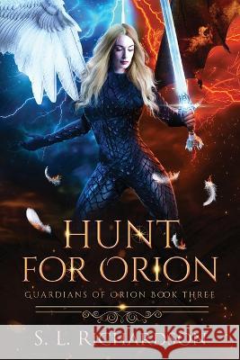 Hunt for Orion S L Richardson   9781734064469 Flasheila Press - książka