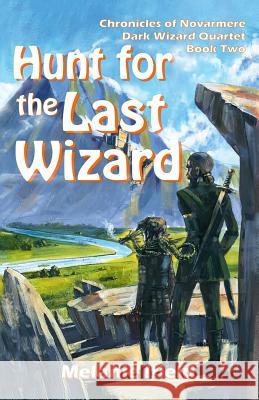 Hunt for the Last Wizard: Fantasy Series Melanie Ifield 9780992283995 Melanie Ifield - książka