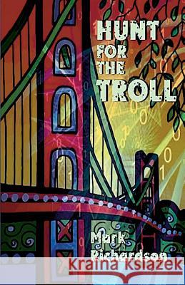 Hunt for the Troll Mark Richardson 9780692518700 New Pulp Press - książka