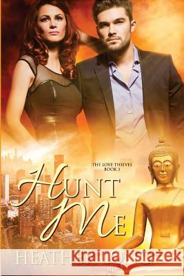 Hunt Me: Love Thieves Heather Long 9781683610922 Decadent Publishing - książka