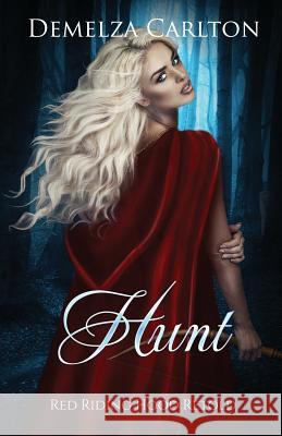 Hunt: Red Riding Hood Retold Demelza Carlton 9781796952957 Independently Published - książka
