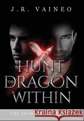 Hunt the Dragon Within - Special Edition: The Journals of Ravier, Volume II J R Vaineo, Dissect Designs, M Gray 9781734031591 Jrv Books, LLC - książka