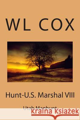 Hunt-U.S. Marshal VIII: Utah Manhunt Wl Cox 9781499770834 Createspace - książka