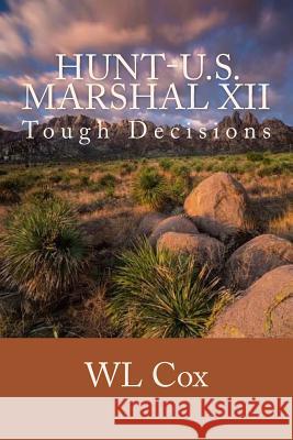 Hunt-U.S. Marshal XII: Tough Decisions Wl Cox 9781503091290 Createspace - książka