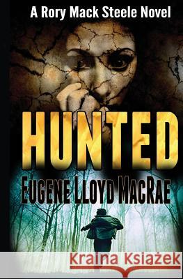 Hunted Eugene Lloyd MacRae 9780991739233 Eugene Lloyd MacRae - książka