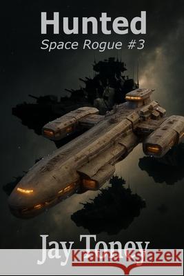 Hunted Jay a. Toney 9781987723700 Createspace Independent Publishing Platform - książka
