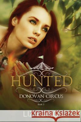 Hunted: A Donovan Circus Novel Liz Long 9781507722305 Createspace - książka