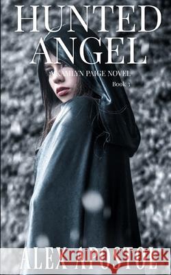 Hunted Angel: A Kamlyn Paige Novel Alex Apostol 9781533490605 Createspace Independent Publishing Platform - książka