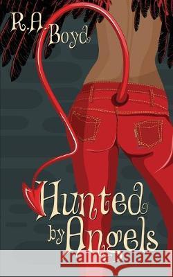 Hunted by Angels R a Boyd 9781509220090 Wild Rose Press - książka