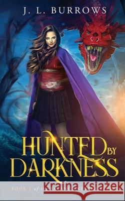 Hunted by Darkness: Book 1 of The Balance Keepers Series J. L. Burrows 9781737560609 J. L. Burrows - książka