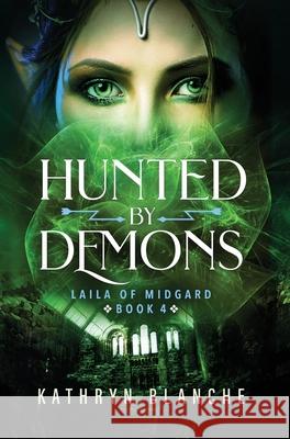 Hunted by Demons (Laila of Midgard Book 4) Kathryn Blanche Damonza Com 9781735861616 Kathryn Blanche - książka