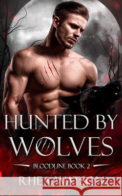 Hunted by Wolves Rhea Watson 9781989261132 Liz Meldon Writes - książka