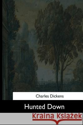 Hunted Down Charles Dickens 9781544632933 Createspace Independent Publishing Platform - książka