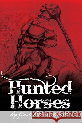 Hunted Horses Gustaf Xaver Franz Vonsheilds Alvaro Luna 9781500540869 Createspace - książka